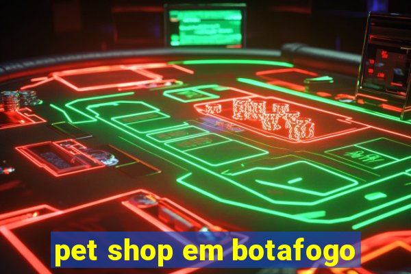 pet shop em botafogo